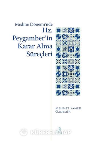Medine Dönemi'nde Hz. Peygamber'in Karar Alma Süreçleri