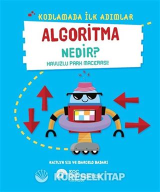 Kodlamada İlk Adımlar Algoritma Nedir? Havuzlu Park Macerası