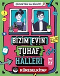 Bizim Evin Tuhaf Halleri / Çocuktan Al Bilgiyi