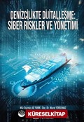 Denizcilikte Dijitalleşme: Siber Riskler ve Yönetimi