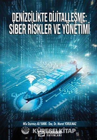 Denizcilikte Dijitalleşme: Siber Riskler ve Yönetimi