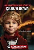 Okul Öncesinde Her Yönüyle Çocuk ve Drama