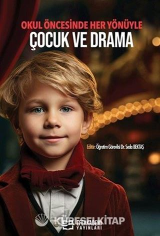 Okul Öncesinde Her Yönüyle Çocuk ve Drama