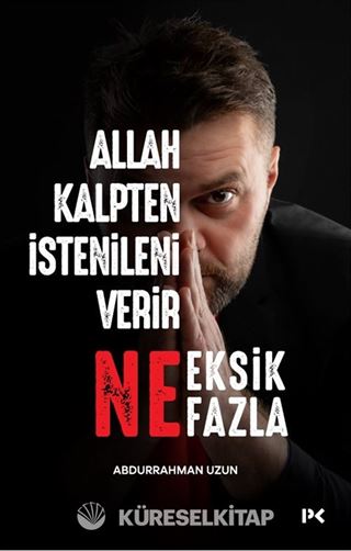 Allah Kalpten İstenileni Verir Ne Eksik Ne Fazla