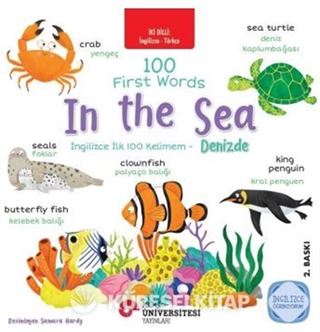 İki Dilli: İngilizce-Türkçe 100 First Words In The Sea / İngilizce İlk 100 Kelimem Denizde İngilizce Öğreniyorum
