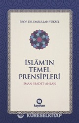 İslam'ın Temel Prensipleri (İman-İbadet -Ahlak)