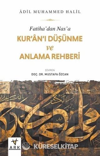 Fatiha'dan Nas'a Kur'an'ı Düşünme ve Anlama Rehberi