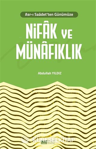 Asr-ı Saadet'ten Günümüze Nifak ve Münafıklık