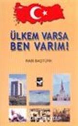 Ülkem Varsa Ben Varım!