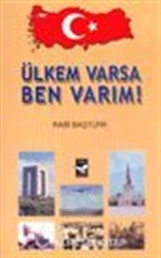 Ülkem Varsa Ben Varım!