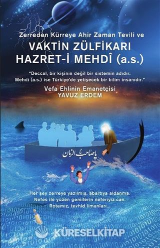 Zerreden Kürreye Ahir Zaman Tevili ve Vaktin Zülfikarı Hazret-i Mehdî (a.s.)
