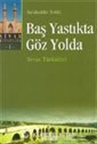 Baş Yastıkta Göz Yolda : Sivas Türküleri -1-