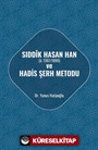 Sıddık Hasan Han (ö. 1307/1890) ve Hadis Şerh Metodu
