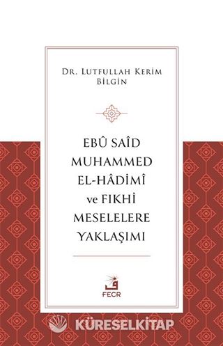 Ebû Saîd Muhammed el-Hadimî ve Fıkhi Meselelere Yaklaşımı