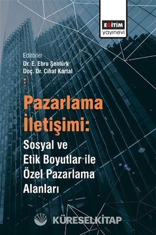 Pazarlama İletişimi: Sosyal ve Etik Boyutlar ile Özel Pazarlama Alanları