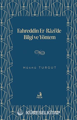 Fahreddin er-Razî'de Bilgi ve Yöntem