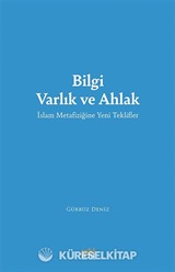 Bilgi Varlık ve Ahlak