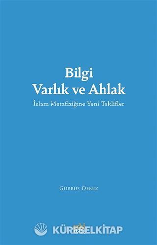 Bilgi Varlık ve Ahlak