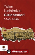 Yakın Tarihimizin Gizlenenleri