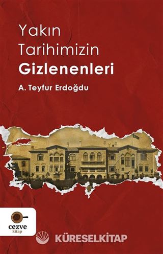 Yakın Tarihimizin Gizlenenleri