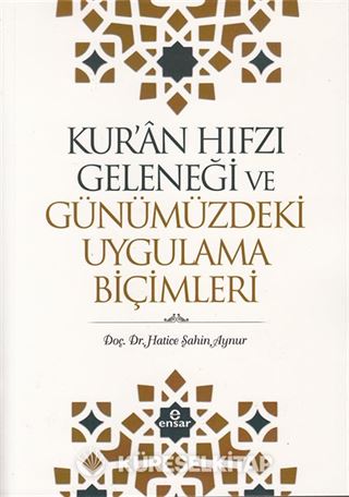 Kur'an Hıfzı Geleneği ve Günümüzdeki Uygulama Biçimleri