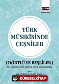 Türk Mûsıkîsinde Çeşniler (Dörtlü ve Beşliler) Bu Çeşnilerde Örnek Etüt ve Eserler