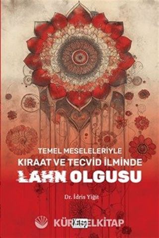 Temel Meseleleriyle Kıraat ve Tecvid İlminde Lahn Olgusu