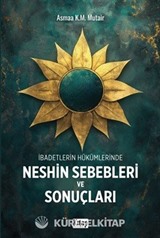 İbadetlerin Hükümlerinde Neshin Sebebleri ve Sonuçları