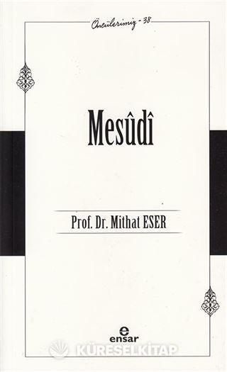 Mesûdî / Öncülerimiz 38