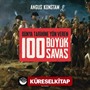 Dünya Tarihine Yön Veren 100 Büyük Savaş (Ciltli)