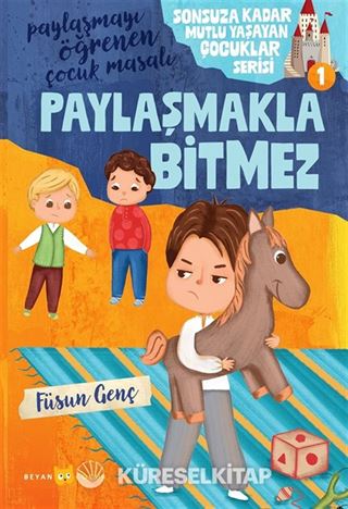 Paylaşmakla Bitmez / Sonsuza Kadar Mutlu Yaşayan Çocuklar Serisi 1