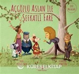 Açgözlü Aslan ile Şefkatli Fare