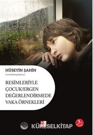 Resimleriyle Çocuk Ergen Değerlendirmede Vaka Örnekleri