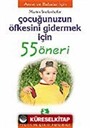 Çocuğunuzun Öfkesini Gidermek İçin/55 Öneri Serisi