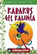 Karakuş Geç Kalınca/Papatya Dizisi 23