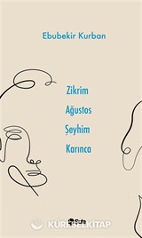 Zikrim Ağustos Şeyhim Karınca