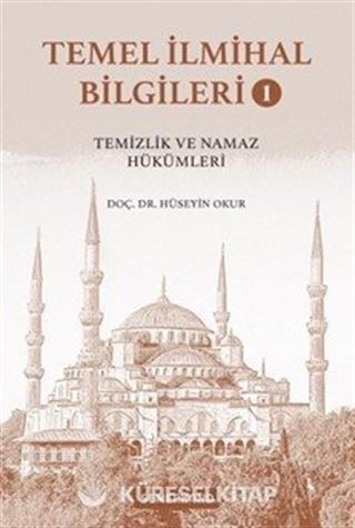 Temel İlmihal Bilgileri 1/ Temizlik ve Namaz Hükümleri