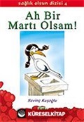 Ah Bir Martı Olsam!/Sağlık Olsun Dizisi 4