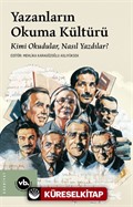 Yazanların Okuma Kültürü / Kimi Okudular, Nasıl Yazdılar ?