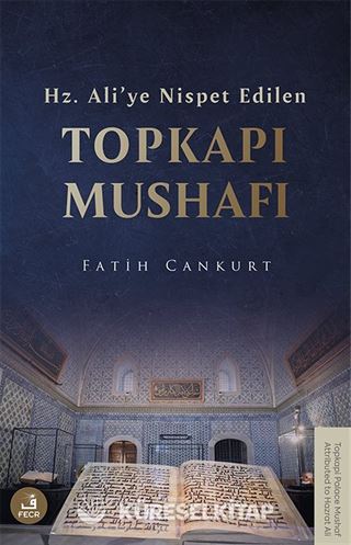 Hz. Ali'ye Nispet Edilen Topkapı Mushafı