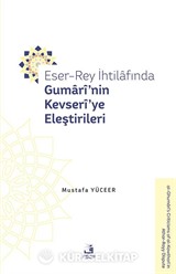 Eser-Rey İhtilafında Gumarî'nin Kevserî'ye Eleştirileri