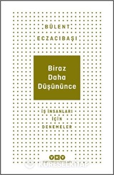 Biraz Daha Düşününce