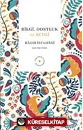 Bilgi, Dostluk ve Sevgi