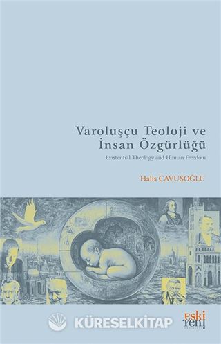 Varoluşçu Teoloji ve İnsan Özgürlüğü