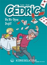 Cedric 32 / Bu Bir Oyun Değil!