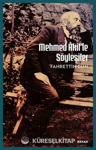 Mehmet Akif'le Söyleşiler