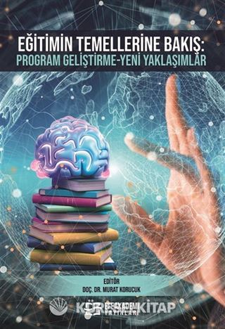 Eğitimin Temellerine Bakış: Program Geliştirme-Yeni Yaklaşımlar