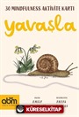 Yavaşla - Mindfulness Aktivite Kartları