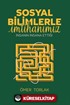 Sosyal Bilimlerle İmtihanımız