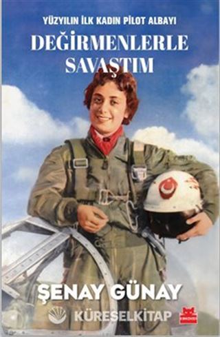 Yüzyılın İlk Kadın Pilot Albayı Değirmenlerle Savaştım